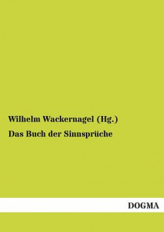 Knjiga Buch der Sinnspruche Wilhelm Wackernagel