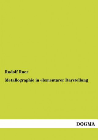 Libro Metallographie in elementarer Darstellung Rudolf Ruer