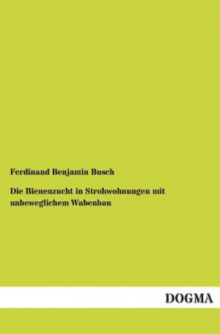 Carte Bienenzucht in Strohwohnungen mit unbeweglichem Wabenbau Ferdinand B. Busch