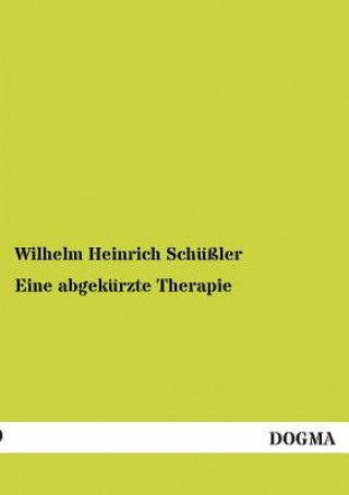 Knjiga Eine abgekurzte Therapie Wilhelm H. Schüßler