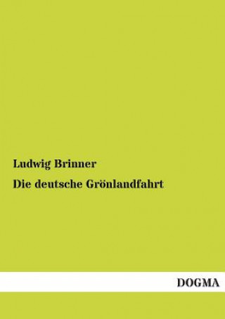 Kniha deutsche Groenlandfahrt Ludwig Brinner