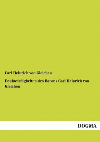 Carte Denkwurdigkeiten Des Barons Carl Heinrich Von Gleichen Carl H. von Gleichen