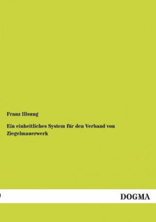 Kniha einheitliches System fur den Verband von Ziegelmauerwerk Franz Illsung