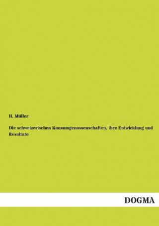 Kniha schweizerischen Konsumgenossenschaften, ihre Entwicklung und Resultate H. Müller