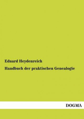 Książka Handbuch der praktischen Genealogie Eduard Heydenreich