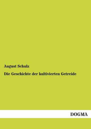 Libro Geschichte der kultivierten Getreide August Schulz