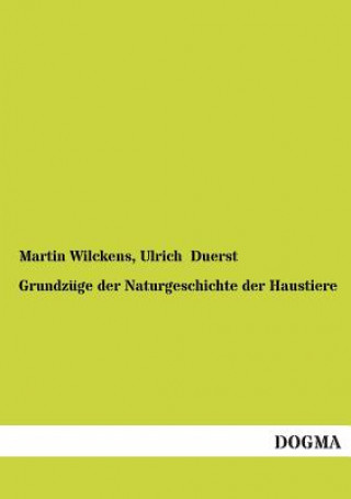 Livre Grundzuge der Naturgeschichte der Haustiere Martin Wilckens