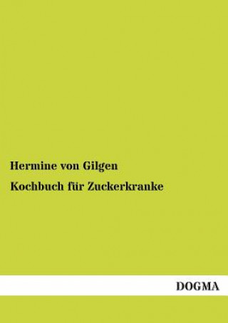 Książka Kochbuch fur Zuckerkranke Hermine von Gilgen