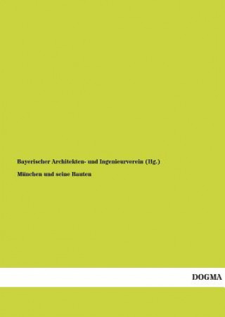 Carte Munchen und seine Bauten Bayerischer Architekten- Und Ingenieurve