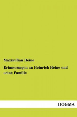 Kniha Erinnerungen an Heinrich Heine und seine Familie Maximilian Heine