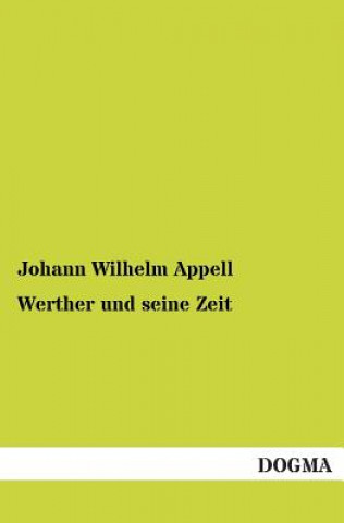 Kniha Werther und seine Zeit Johann W. Appell