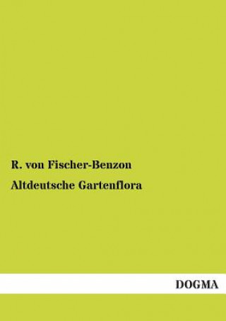 Carte Altdeutsche Gartenflora Rudolph von Fischer-Benzon