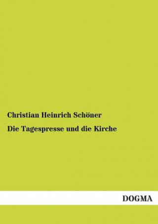 Libro Tagespresse und die Kirche Christian H. Schöner