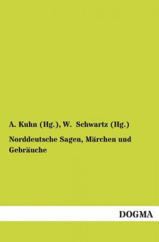 Carte Norddeutsche Sagen, Marchen und Gebrauche Adalbert Kuhn