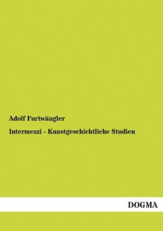 Kniha Intermezzi - Kunstgeschichtliche Studien Adolf Furtwängler