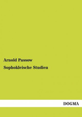 Kniha Sophokleische Studien Arnold Passow