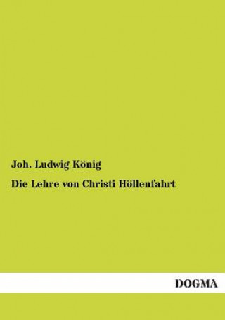 Βιβλίο Lehre von Christi Hoellenfahrt Johann Ludwig König