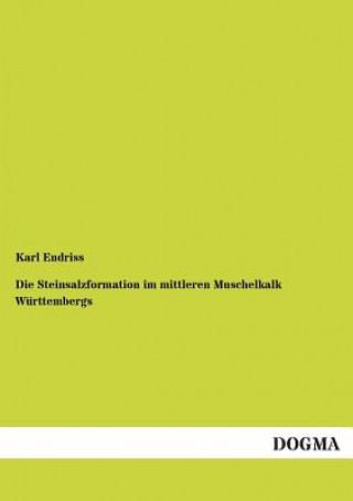 Buch Steinsalzformation im mittleren Muschelkalk Wurttembergs Karl Endriss