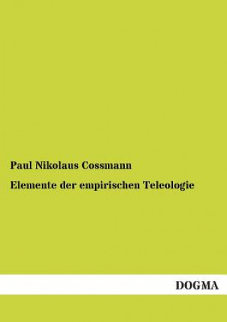 Livre Elemente der empirischen Teleologie Paul Nikolaus Cossmann