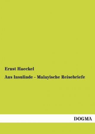 Knjiga Aus Insulinde - Malayische Reisebriefe Ernst Haeckel