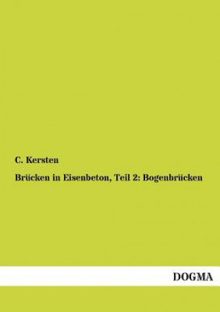 Carte Brucken in Eisenbeton, Teil 2 C. Kersten