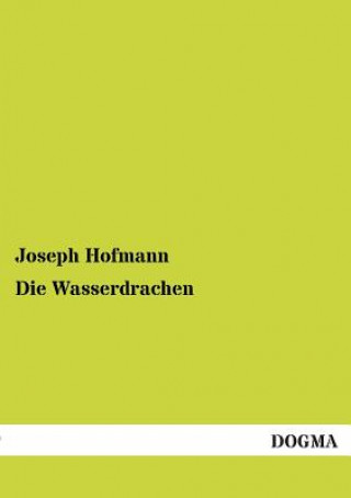 Kniha Wasserdrachen Joseph Hofmann