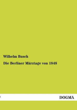 Kniha Berliner Marztage Von 1848 Wilhelm Busch