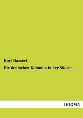 Könyv deutschen Kolonien in der Sudsee Kurt Hassert