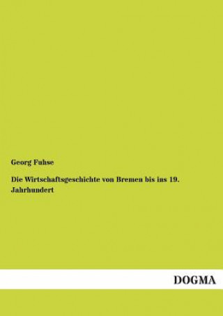 Carte Wirtschaftsgeschichte Von Bremen Bis Ins 19. Jahrhundert Georg Fuhse