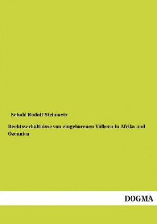 Carte Rechtsverhaltnisse von eingeborenen Voelkern in Afrika und Ozeanien Sebald R. Steinmetz