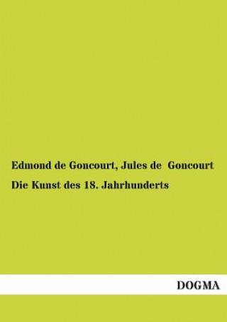 Knjiga Kunst Des 18. Jahrhunderts Edmond de Goncourt