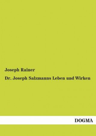 Kniha Dr. Joseph Salzmanns Leben Und Wirken Joseph Rainer