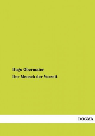 Kniha Mensch Der Vorzeit Hugo Obermaier
