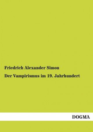 Книга Vampirismus Im 19. Jahrhundert Friedrich A. Simon