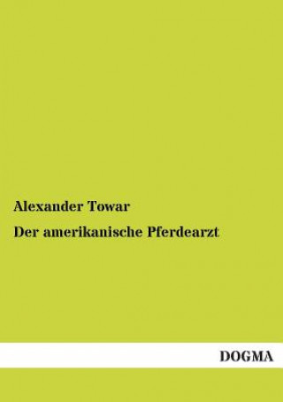 Book Amerikanische Pferdearzt Alexander Towar