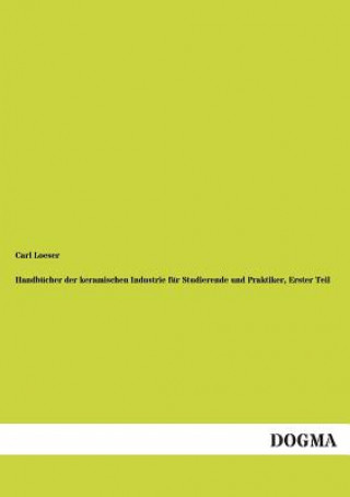 Buch Handbucher Der Keramischen Industrie Fur Studierende Und Praktiker, Erster Teil Carl Loeser