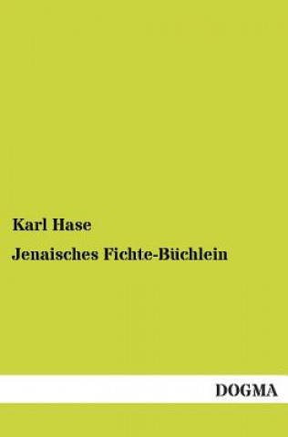 Könyv Jenaisches Fichte-Buchlein Karl Hase