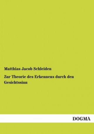 Livre Zur Theorie des Erkennens durch den Gesichtssinn Matthias J. Schleiden