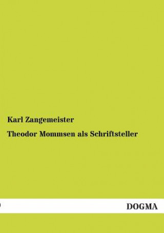 Buch Theodor Mommsen als Schriftsteller Karl Zangemeister