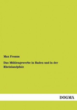 Carte Muhlengewerbe in Baden und in der Rheinlandpfalz Max Fromm