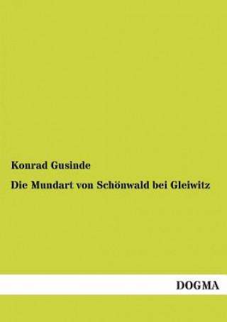 Carte Mundart von Schoenwald bei Gleiwitz Konrad Gusinde
