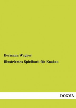 Carte Illustriertes Spielbuch fur Knaben Hermann Wagner