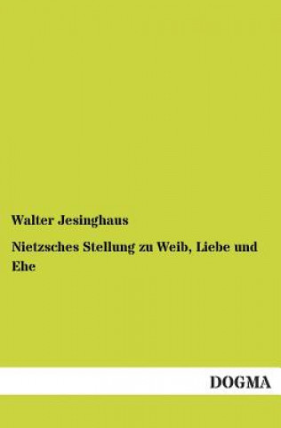 Książka Nietzsches Stellung zu Weib, Liebe und Ehe Walter Jesinghaus