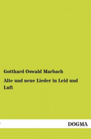 Carte Alte und neue Lieder in Leid und Luft Gotthard O. Marbach