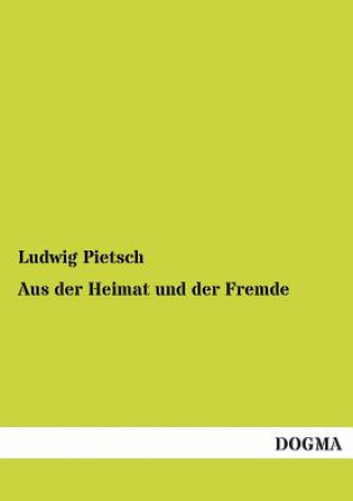 Książka Aus Der Heimat Und Der Fremde Ludwig Pietsch