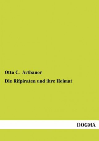 Kniha Rifpiraten Und Ihre Heimat Otto C. Artbauer