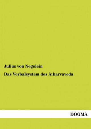 Carte Verbalsystem Des Atharvaveda Julius von Negelein