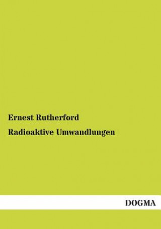 Kniha Radioaktive Umwandlungen Ernest Rutherford