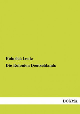 Libro Kolonien Deutschlands Heinrich Leutz