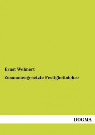 Книга Zusammengesetzte Festigkeitslehre Ernst Wehnert